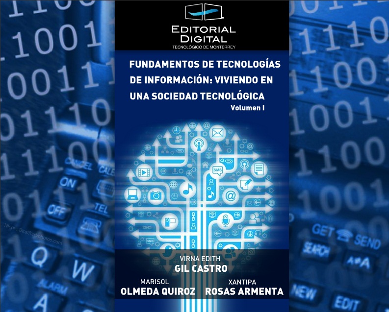 Fundamentos de las tecnologías de Información: viviendo en una sociedad tecnológica. Volumen I